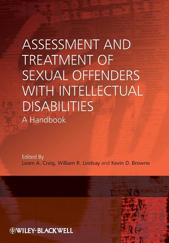 Assessment and Treatment of Sexual Offenders with Intellectual Disabilities: A Handbook (2010)