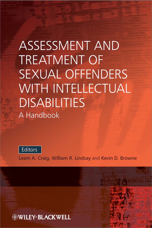 Assessment and Treatment of Sexual Offenders with Intellectual Disabilities: A Handbook (2010)