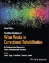 The Wiley Handbook on What Works in Correctional Rehabilitation (2024)